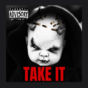 TAKE IT (Explicit)