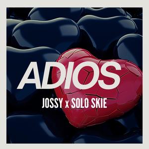 ADIOS (feat. Solo Skie) (Explicit)