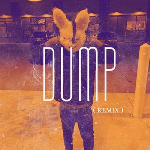 DUMP remix (feat. Brickbaby) (Explicit)
