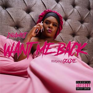 Want Me Back (feat. Goldie) (Explicit)