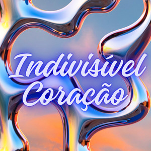 Indivisível Coração (Sertanejo)