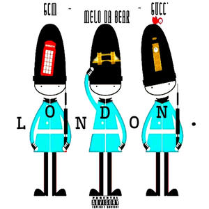 London (feat. Melo Da Bear & Gucc') [Explicit]