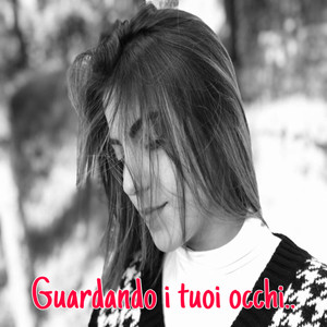 Guardando i tuoi occhi
