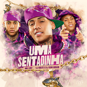 Uma Sentadinha (Explicit)