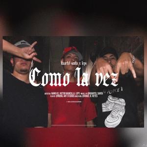 Como la vez (feat. Nano ks & Leps) [Explicit]