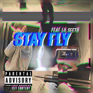 Stay Fly(feat. Lil Seeto) (Explicit)