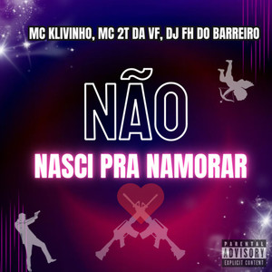 NÃO NASCI PRA NAMORAR (Explicit)