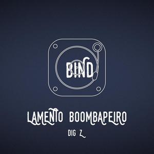 Lamento Boombapeiro (feat. Dig Z & Kaiô Prods) (Explicit)
