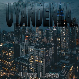 Uyandenza (Explicit)