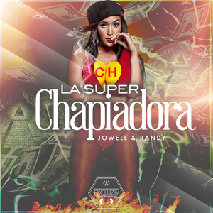 La Super Chapiadora (Explicit)