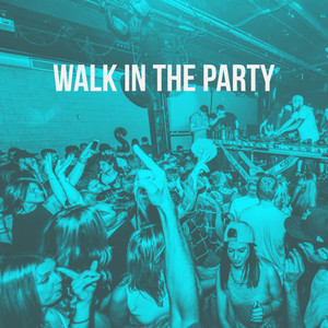 WALKINTHEPARTY (Explicit)