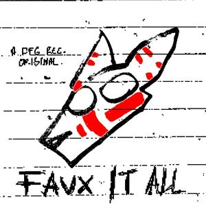 FAUX IT ALL (Explicit)