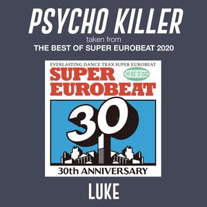 PSYCHO KILLER (taken from THE BEST OF SUPER EUROBEAT 2020)