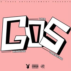 GOS (Grind Over Stress) [Explicit]