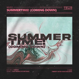 Summertime! (Coming Down)