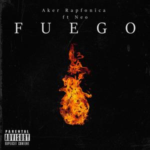 Fuego (feat. Neo1620) [Explicit]