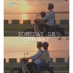 Someday Or One Day
