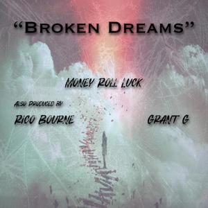 Broken Dreams(feat. Grant G & Rico Bourne) (Explicit)