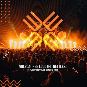 Be Loud (Elements Festival 2019 Anthem)