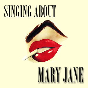 Singing About Mary Jane