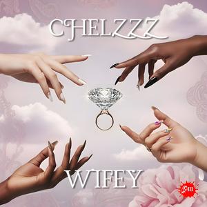 Chelzzz - Wifey (Explicit)