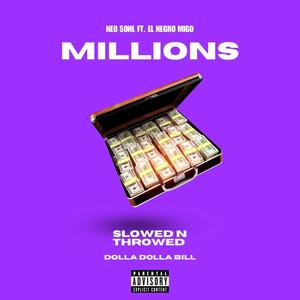 Millions (Slowed & Throwed) (feat. El Negro Migo) [Explicit]