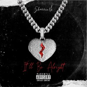 It'll Be Alright (Explicit)