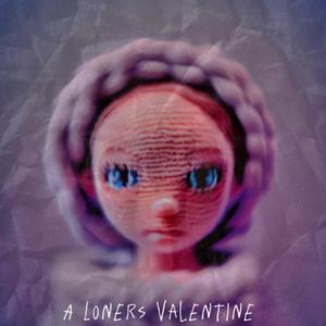 A Loners Valentine (feat. rezzz) (Explicit)