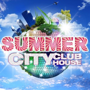 Summer City Club House, Vol.1 (Vocal, Electro, Dirty Disco and Tribal House Grooves - Future Ibiza and Essential Balearic Prod.)