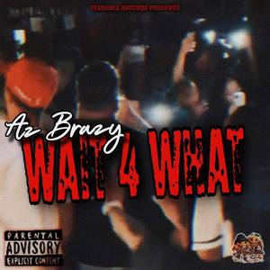 Wait 4 What (Explicit)