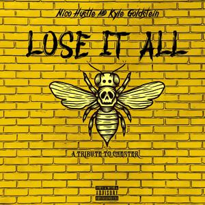 Lose It All(tribute to Chester)(feat. Kyle Goldstein) (Explicit)