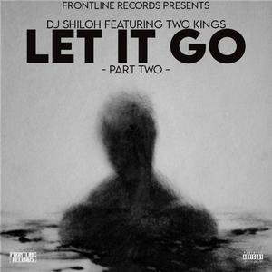 LET IT GO (feat. TwoKings & Dj Shiloh)