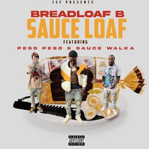 Sauce Loaf (feat. Sauce Walka & Peso Peso) [Explicit]