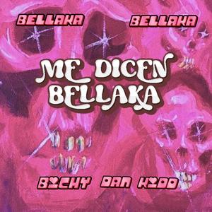 Me Dicen Bellaka (feat. Bichy) (RKT-GUARACHA-DEEPHOUSE)