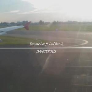 Dangerous(feat. Liel Bar-Z) (Explicit)