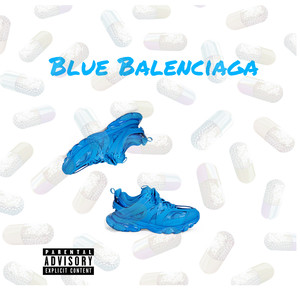 Blue Balenciagas (Explicit)