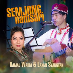 Semjong Namsari (feat. Kamal Waiba & Laxmi Syangtan)