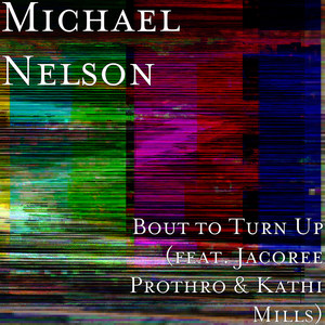 Bout to Turn up(feat. Jacoree Prothro & Kathi Mills)