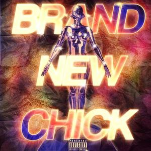 Brand new chick (feat. Sclick) (Explicit)