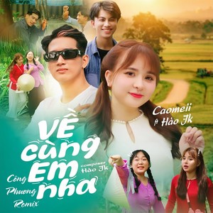 Về Cùng Em Nha (Remix)