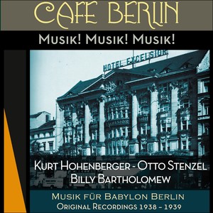 Musik! Musik! Musik! (Musik für Babylon Berlin - Original Recordings 1938 - 1939)