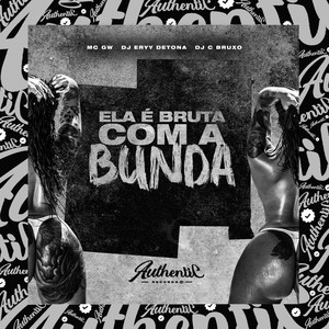 Ela É Bruta Com a Bunda (Explicit)
