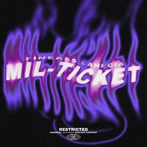 MIL-TICKET (feat. Finea$$ Lanecia) (Explicit)