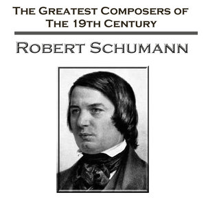 The Greatest Composers Of The 19th Century - Robert Schumann