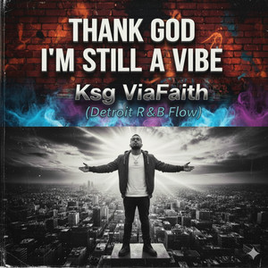 Thank God I'm Still A Vibe (Detroit R&B Flow)