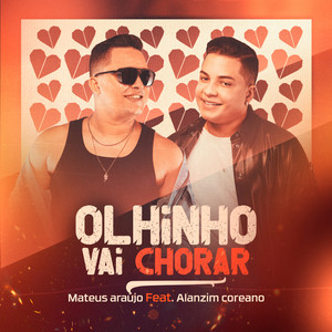 Olhinho Vai Chorar (feat. Alanzim Coreano)