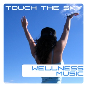 Wellness Music, Touch The Sky