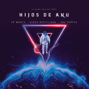 Hijos de Anu (feat. Diosa Reptiliana & Jon Vortex)