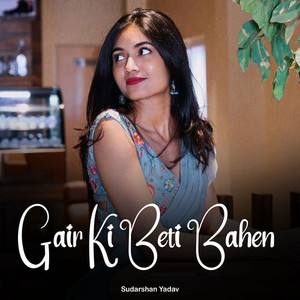 Gair Ki Beti Bahen