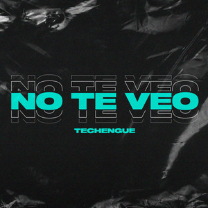 No Te Veo Techengue (feat. Blois)